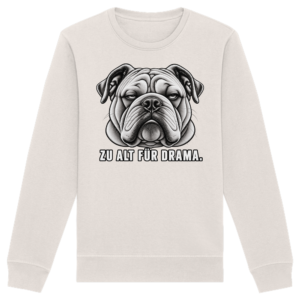 Zu alt für Drama - Organic Basic Unisex Sweatshirt