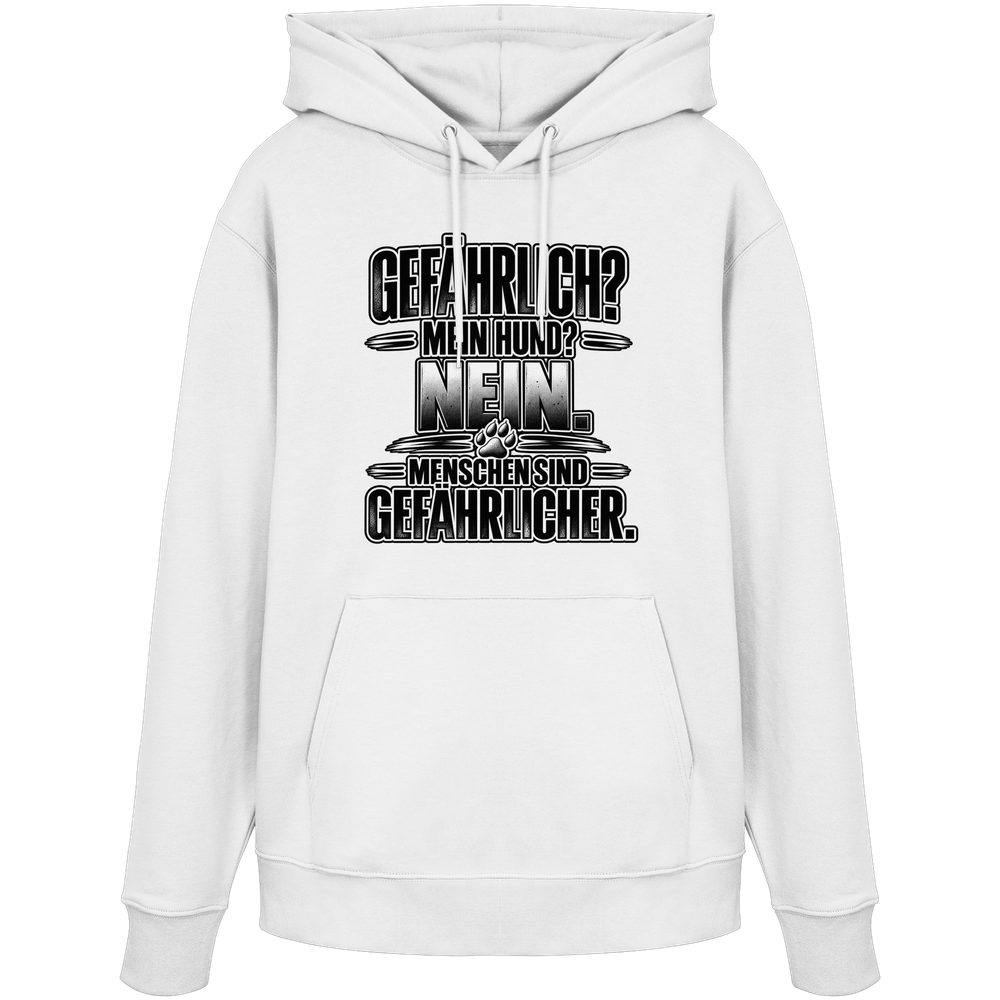 Gefährlich? Nein. - Organic Hoodie
