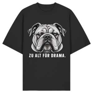 Zu alt für Drama - Organic Oversize Shirt